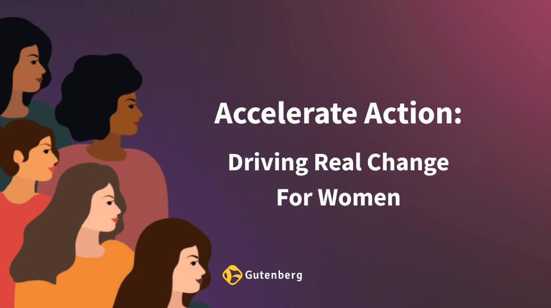 Accelerate Action: Driving Real Change for Women