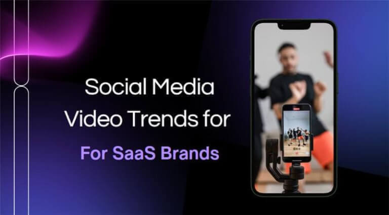 Social Media Video Trends for Enterprise SaaS Brands