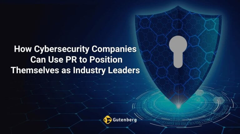 How Cybersecurity Companies Can Use PR to Position