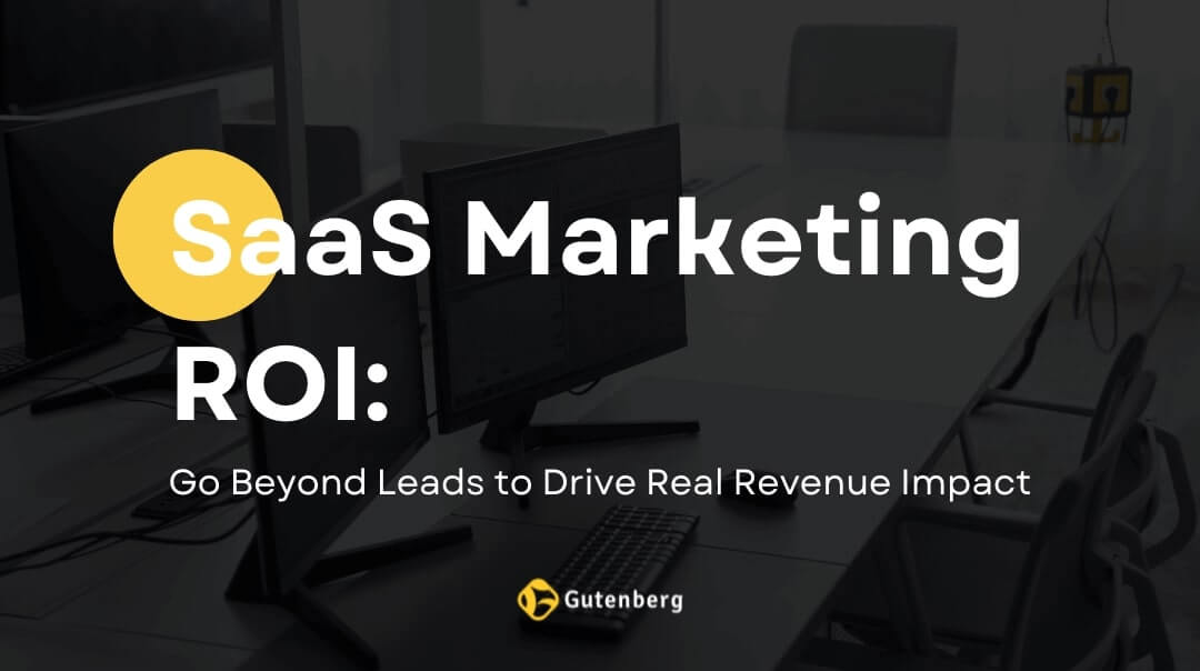 Gutenberg SaaS marketing strategies that drive revenue