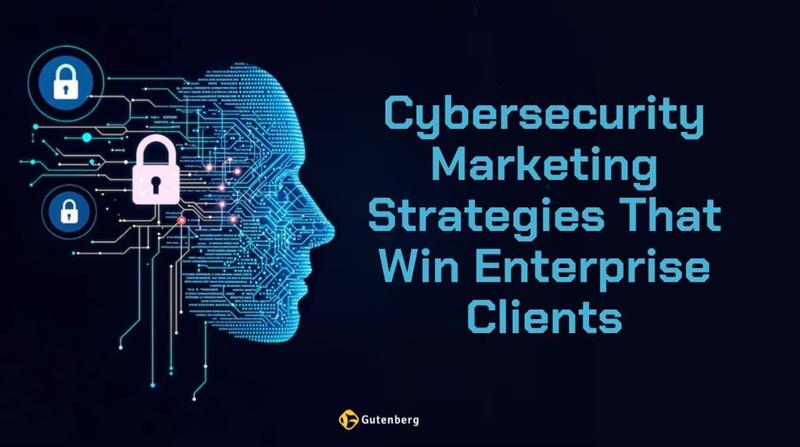 Enterprise cybersecurity marketing