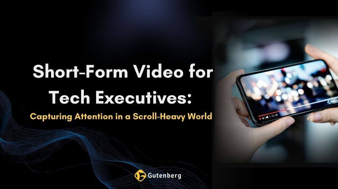 Short-form video for tech executives