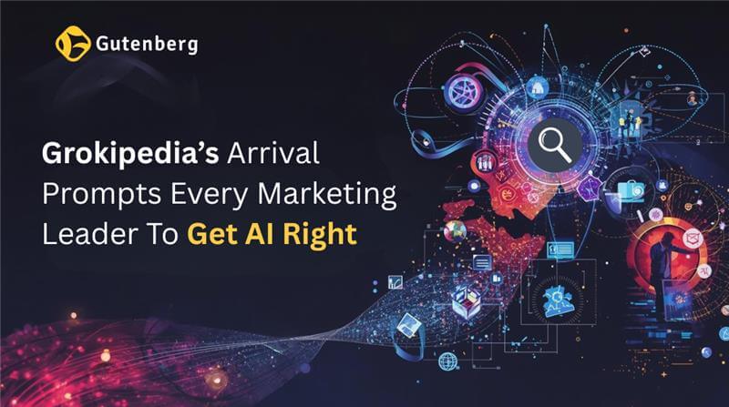 Grokipedia Arrival Prompts Every Marketing Leader to Get AI Right
